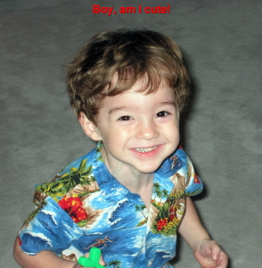 Boy, Am I cute!